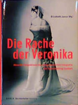 Die Rache der Veronika Zeitgenössische Perspektiven auf die Fotografie. Die Lambert Art Collection