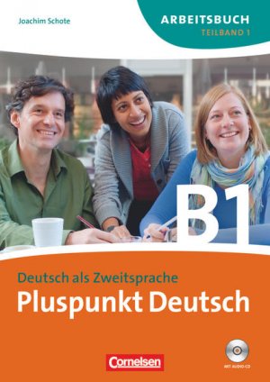 gebrauchtes Buch – Joachim Schote – Pluspunkt Deutsch - Der Integrationskurs Deutsch als Zweitsprache - Ausgabe 2009 - B1: Teilband 1 Arbeitsbuch mit Lösungsbeileger und Audio-CD