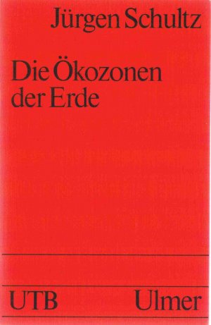 Die Ökozonen der Erde - Die ökologische Gliederung der Geosphäre (UTB 1514) d. ökolog. Gliederung d. Geosphäre