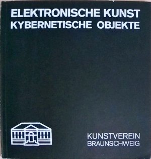 ELEKTRONISCHE KUNST, KYBERNETISCHE OBJEKTE, VIER BEISPIELE: GUNTER DOHR, WALTER GIERS, HANS-MARTIN IHME, PETER VOGEL (Electronic Art, Cybernetic Objects […]