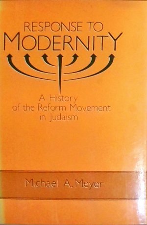 gebrauchtes Buch – Meyer, Michael Andrew – Response to Modernity: History of the Reform Movement in Judaism (Studies in Jewish History)