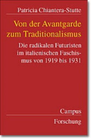 Von der Avantgarde zum Traditionalismus: Die radikalen Futuristen im italienischen Faschismus von 1919 bis 1931 (Campus Forschung) Die radikalen Futuristen […]