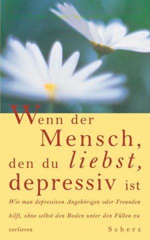 gebrauchtes Buch – Rosen, Laura Epstein – Wenn der Mensch, den du liebst, depressiv ist Wie man depressiven Angehörigen oder Freunden hilft, ohne selbst den Boden unter den Füssen zu verlieren