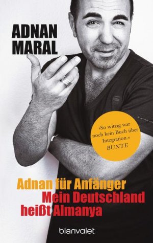 gebrauchtes Buch – Adnan Maral – Adnan für Anfänger: Mein Deutschland heißt Almanya Mein Deutschland heißt Almanya