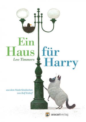 Ein Haus für Harry: Bilderbuch Leo Timmers ; aus dem Niederländischen von Rolf Erdorf