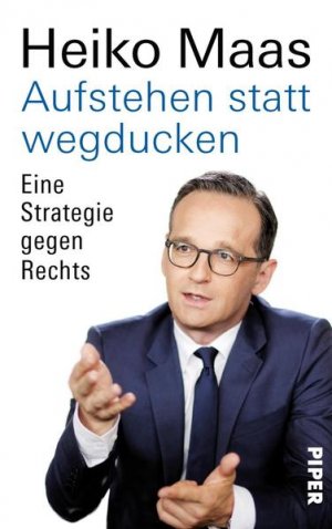 gebrauchtes Buch – Maas, Heiko und Michael Ebmeyer – Aufstehen statt wegducken: Eine Strategie gegen Rechts Eine Strategie gegen Rechts