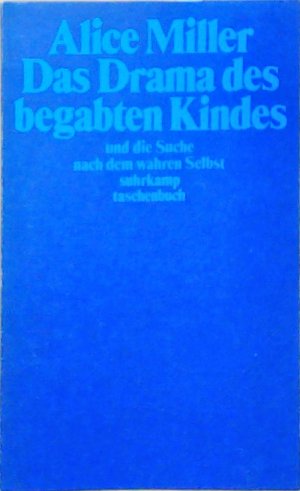 gebrauchtes Buch – Alice Miller – Das Drama des begabten Kindes und die Suche nach dem wahren Selbst Alice Miller