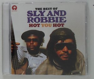 Hot You Hot: the Best of Sly & Robbie