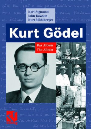 gebrauchtes Buch – Sigmund, Karl – Kurt Gödel: Das Album - The Album (Kurt Godel: Das Album - The Album) Das Album - The Album