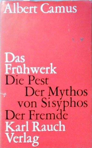 Das Frühwerk (Die Pest;Der Mythos von Sys. ;Der Fremde