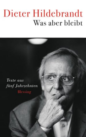 gebrauchtes Buch – Dieter Hildebrandt – Was aber bleibt: Texte aus fünf Jahrzehnten Texte aus fünf Jahrzehnten