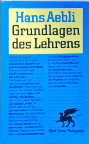 gebrauchtes Buch – Hans Aebli – Grundlagen des Lehrens: Eine Allgemeine Didaktik auf psychologischer Grundlage Eine Allgemeine Didaktik auf psychologischer Grundlage