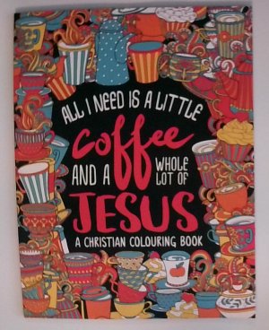 gebrauchtes Buch – Inspired To Grace – A Christian Colouring Book: All I Need is a Little Coffee and a Whole Lot of Jesus (Bible Verse Coloring)