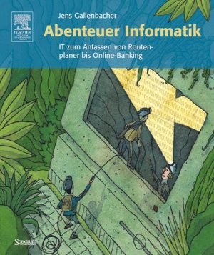 Abenteuer Informatik: IT zum Anfassen von Routenplaner bis Online-Banking IT zum Anfassen von Routenplaner bis Online-Banking