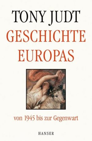 gebrauchtes Buch – Judt, Tony – Geschichte Europas von 1945 bis zur Gegenwart Tony Judt. Aus dem Engl. von Matthias Fienbork und Hainer Kober