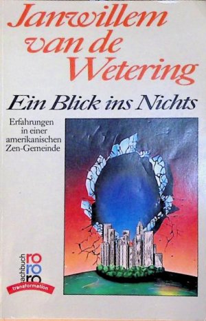 gebrauchtes Buch – Schomburg, Klaus und Janwillem van de Wetering – Ein Blick ins Nichts: Erfahrungen in einer amerikanischen Zen-Gemeinde Erfahrungen in einer amerikanischen Zen-Gemeinde