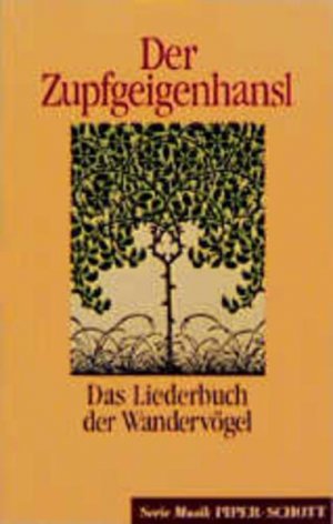 Der Zupfgeigenhansl: Das Liederbuch der Wandervögel. (SP 8219) (Serie Musik Piper-Schott) Das Liederbuch der Wandervögel. (SP 8219)