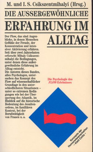 Die aussergewöhnliche Erfahrung im Alltag: Die Psychologie des Flow-Erlebnisses: Die Psychologie des Flow-Erlebnisses. Vorw. v. Franz E. Weinert Die Psychologie […]