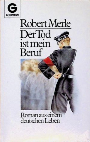 Der Tod ist mein Beruf. Roman aus einem deutschen Leben. Roman aus einem deutschen Leben