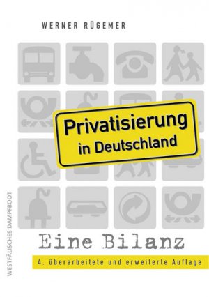 gebrauchtes Buch – Werner Rügemer – Privatisierung in Deutschland: Eine Bilanz. Von der Treuhand zu Public Private Partnership Eine Bilanz. Von der Treuhand zu Public Private Partnership