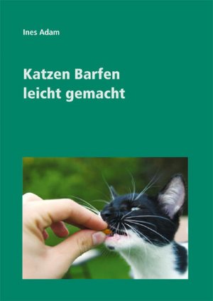 Katzen Barfen leicht gemacht Ines Adam