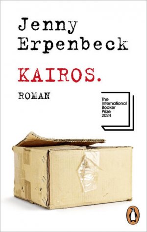 gebrauchtes Buch – Jenny Erpenbeck – Kairos: Roman. Ausgezeichnet mit dem International Booker Prize 2024 Roman. Ausgezeichnet mit dem International Booker Prize 2024