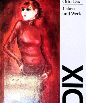 Otto Dix. Leben und Werk