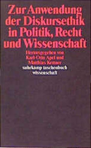 gebrauchtes Buch – Apel, Karl-Otto – Zur Anwendung der Diskursethik in Politik, Recht und Wissenschaft (suhrkamp taschenbuch wissenschaft) hrsg. von Karl-Otto Apel und Matthias Kettner