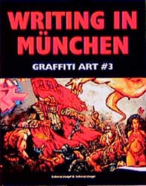 Graffiti Art, Band 3: Writing in München 1983-1995