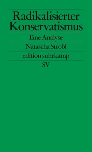 gebrauchtes Buch – Natascha Strobl – Radikalisierter Konservatismus: Eine Analyse (edition suhrkamp) Eine Analyse