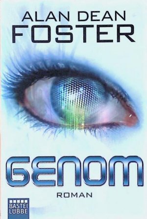 gebrauchtes Buch – Foster, Alan Dean und Kerstin Fricke – Genom: Roman (Science Fiction. Bastei Lübbe Taschenbücher) Roman