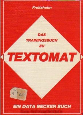 gebrauchtes Buch – Dietmar Froitzheim – Das Trainingsbuch zu TEXTOMAT