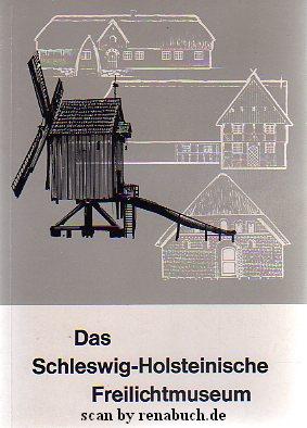 gebrauchtes Buch – Das Schleswig-Holsteinische Freilichtmuseum