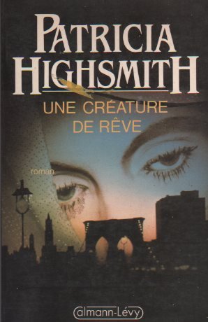 gebrauchtes Buch – Patricia Highsmith – Une Creature De Reve