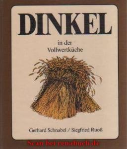 gebrauchtes Buch – Schnabel, Gerhard; Ruoss – Dinkel in der Vollwertküche