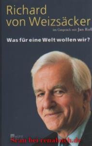 gebrauchtes Buch – Weizsäcker, Richard von; Ross, Jan – Was für eine Welt wollen wir?