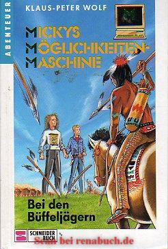 gebrauchtes Buch – Roman, Jugend, Wildbest – Mickys Möglichkeiten- Maschine II. Bei den Büffeljägern. (Ab 12 J.).