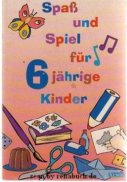 gebrauchtes Buch – Spass und Spiel für 6-jährige Kinder