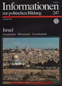 Informationen zu politischen Bildung, Heft 247: Israel - Geschichte, Wirtschaft, Gesellschaft