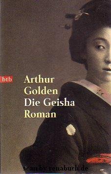 gebrauchtes Buch – Arthur Golden – Die Geisha