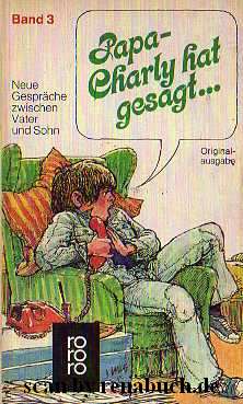 gebrauchtes Buch – Papa, Charly hat gesagt..., Band 3