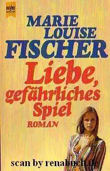 gebrauchtes Buch – Fischer, Marie L – Liebe, ein gefährliches Spiel