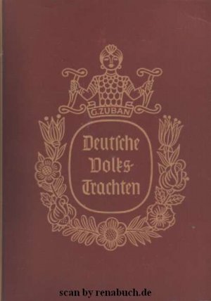 Deutsche Volkstrachten - eine Sammlung deutscher Trachtenbilder