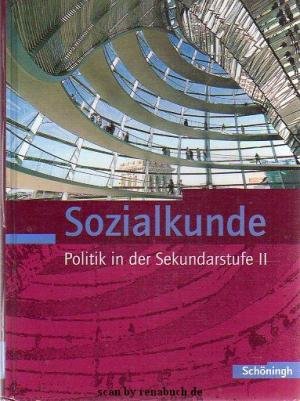 gebrauchtes Buch – Sozialkunde - Politik in der Sekundarstufe II - Bisherige Ausgabe / Gesamtband