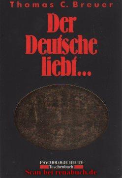 Der Deutsche liebt...