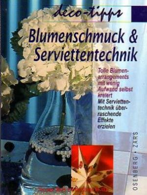 Blumenschmuck und Serviettentechnik.