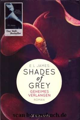 gebrauchtes Buch – James, E. L.: Shades of Grey; Teil: Bd. 1., Geheimes Verlangen. Goldmann ; 47895