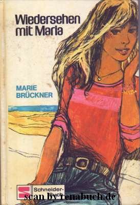 gebrauchtes Buch – Marie Brückner – Wiedersehen mit Maria gebrauchtes Buch – Marie Brückner – Wiedersehen mit Maria