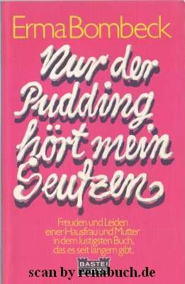 gebrauchtes Buch – Erma Bombeck – Nur der Pudding hört mein Seufzen