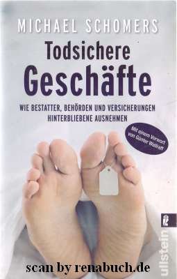 gebrauchtes Buch – Michael Schomers – Todsichere Geschäfte Wie Bestatter, Behörden und Versicherungen Hinterbliebene ausnehmen